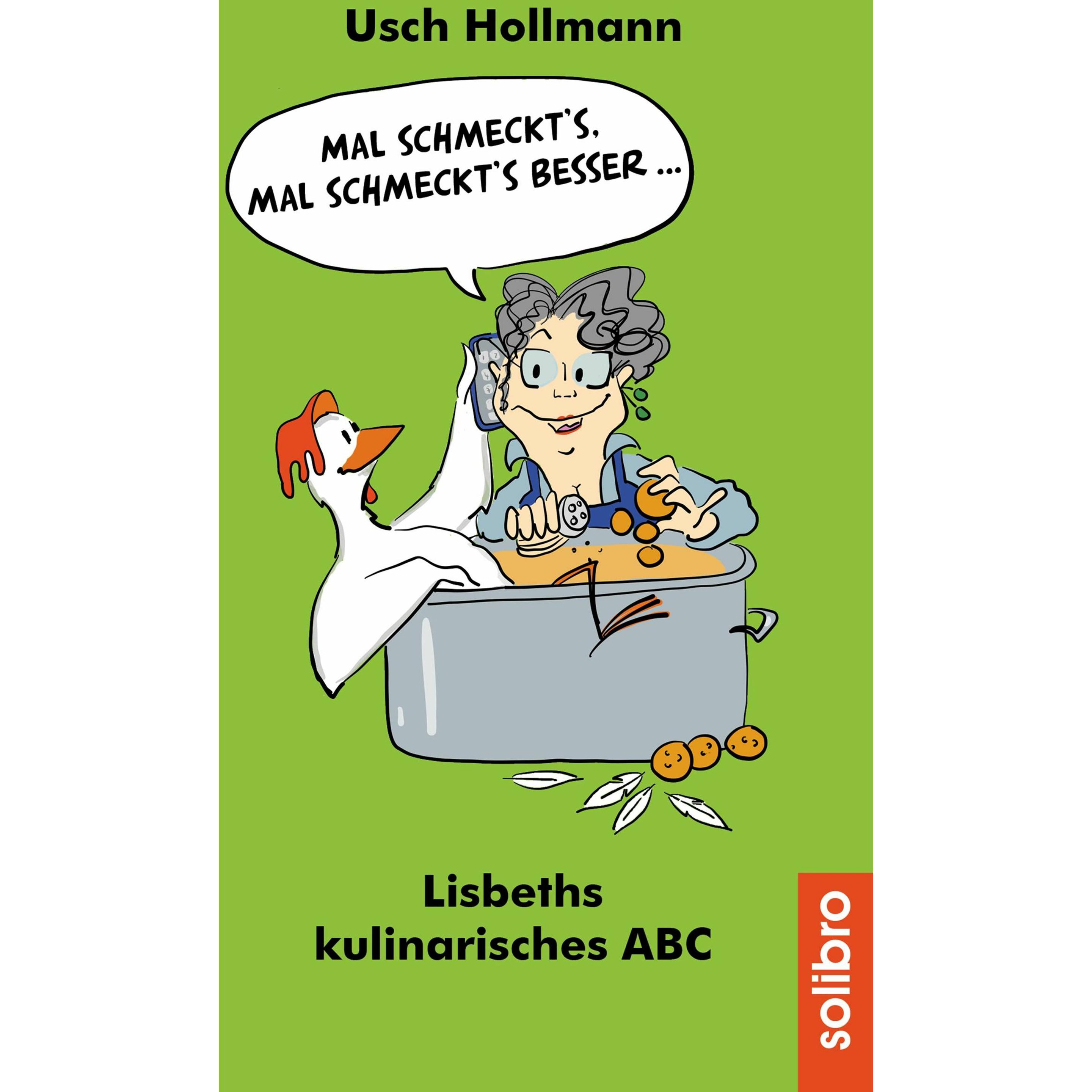 Mal schmeckt's ¿ mal schmeckt's besser, Belletristik von Usch Hollmann
