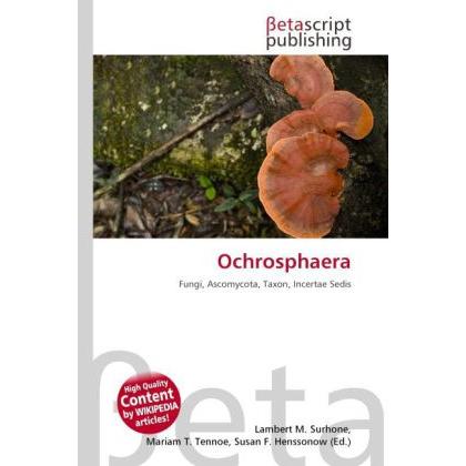 Ochrosphaera, Fachbücher von Lambert M. Surhone, Miriam T. Timpledon, Susan F. Marseken