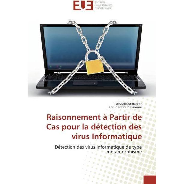 Raisonnement à Partir de Cas pour la détection des virus Informatique, Fachbücher von Kouider Bouhassoune, Abdellatif Be...