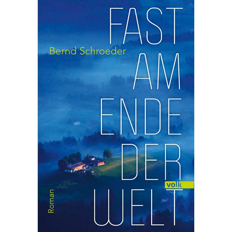 Fast am Ende der Welt, Belletristik von Bernd Schröder