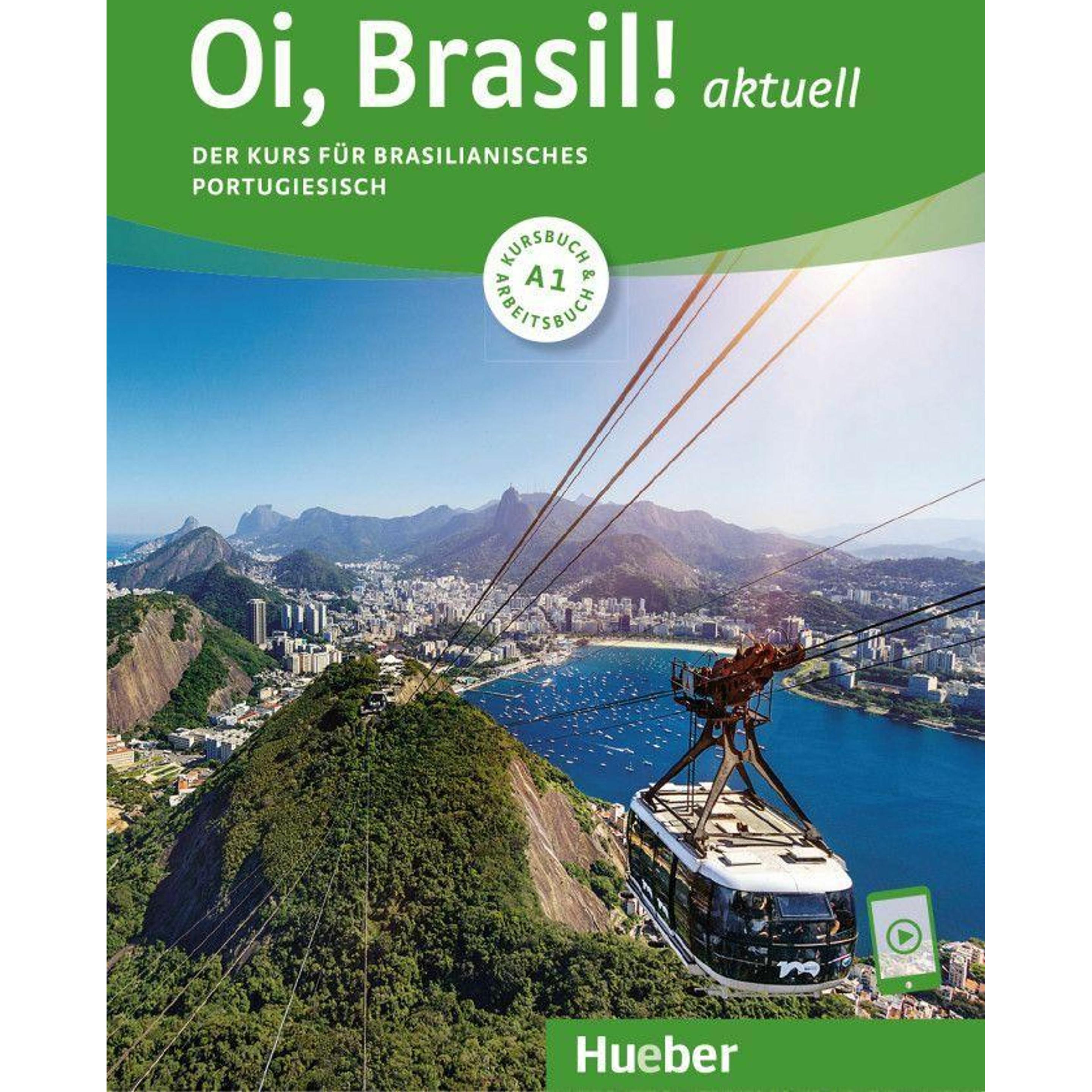 Oi, Brasil! aktuell A1. Kurs- und Arbeitsbuch mit Audios online, Schulbücher von Armindo José de Morais, Odete Nagamine ...