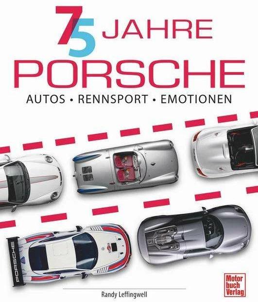 75 Jahre Porsche (Deutsch, Randy Leffingwell, 2023)