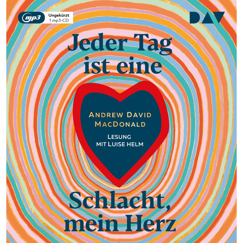 Jeder Tag ist eine Schlacht, mein Herz, Hörbücher von Andrew David MacDonald