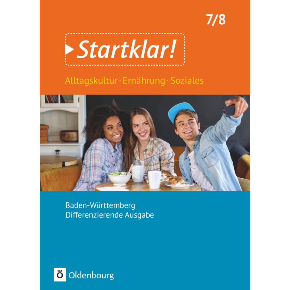 Startklar! Alltagskultur, Ernährung, Soziales. Schülerbuch. BW, Schulbücher von Bartsch, Silke/