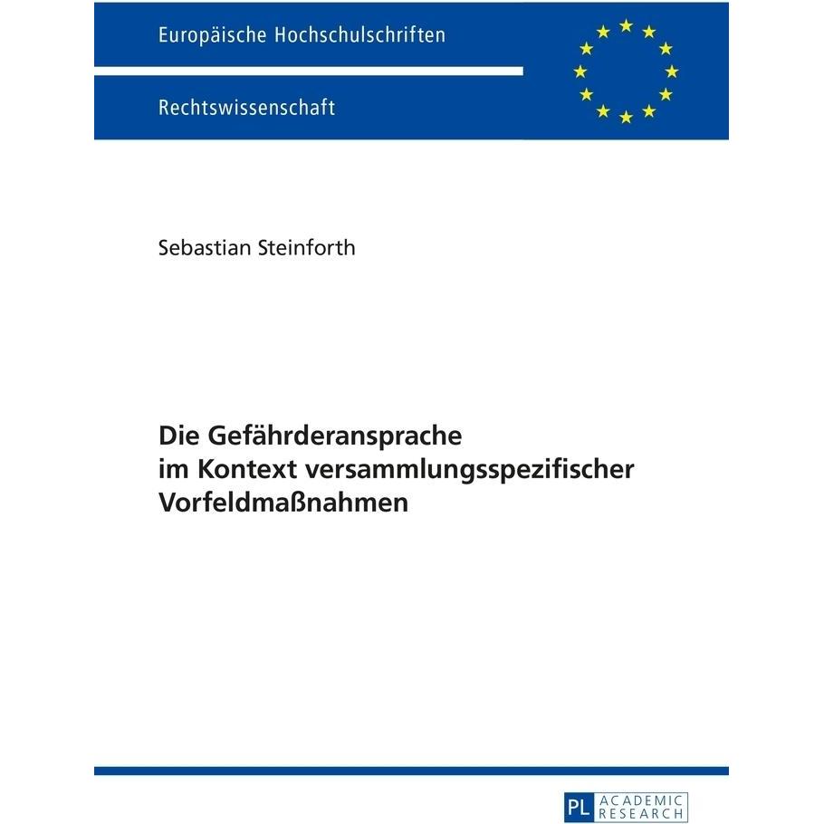 Die Gefährderansprache im Kontext versammlungsspezifischer Vorfeldmassnahmen, Fachbücher von Sebastian Steinforth