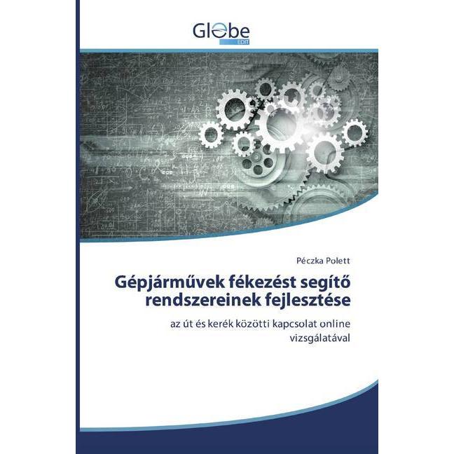 Gépjárm vek fékezést segítö rendszereinek fejlesztése, Fachbücher von Péczka Polett