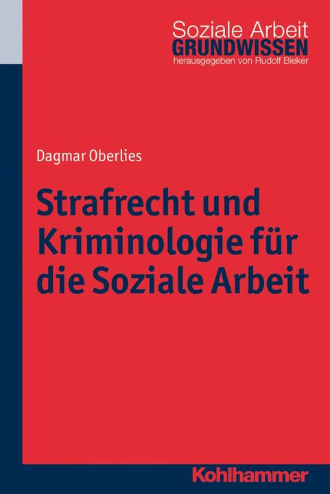 Produktbild Strafrecht und Kriminologie für die Soziale Arbeit (Deutsch, Dagmar Oberlies, Rudolf Bieker, 2013)