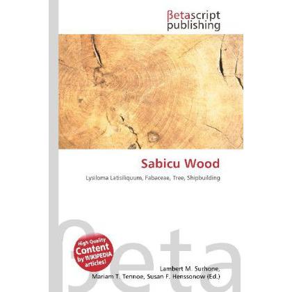 Sabicu Wood, Fachbücher von Lambert M. Surhone, Miriam T. Timpledon, Susan F. Marseken