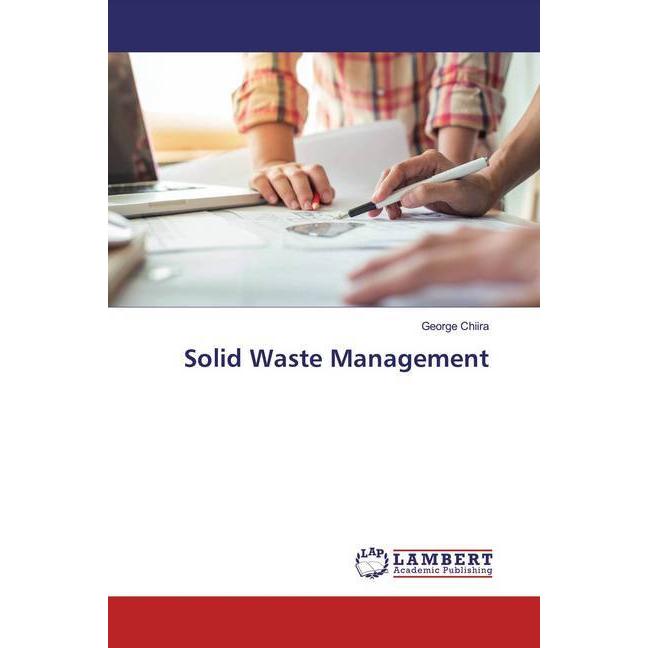 Solid Waste Management, Fachbücher von George Chiira