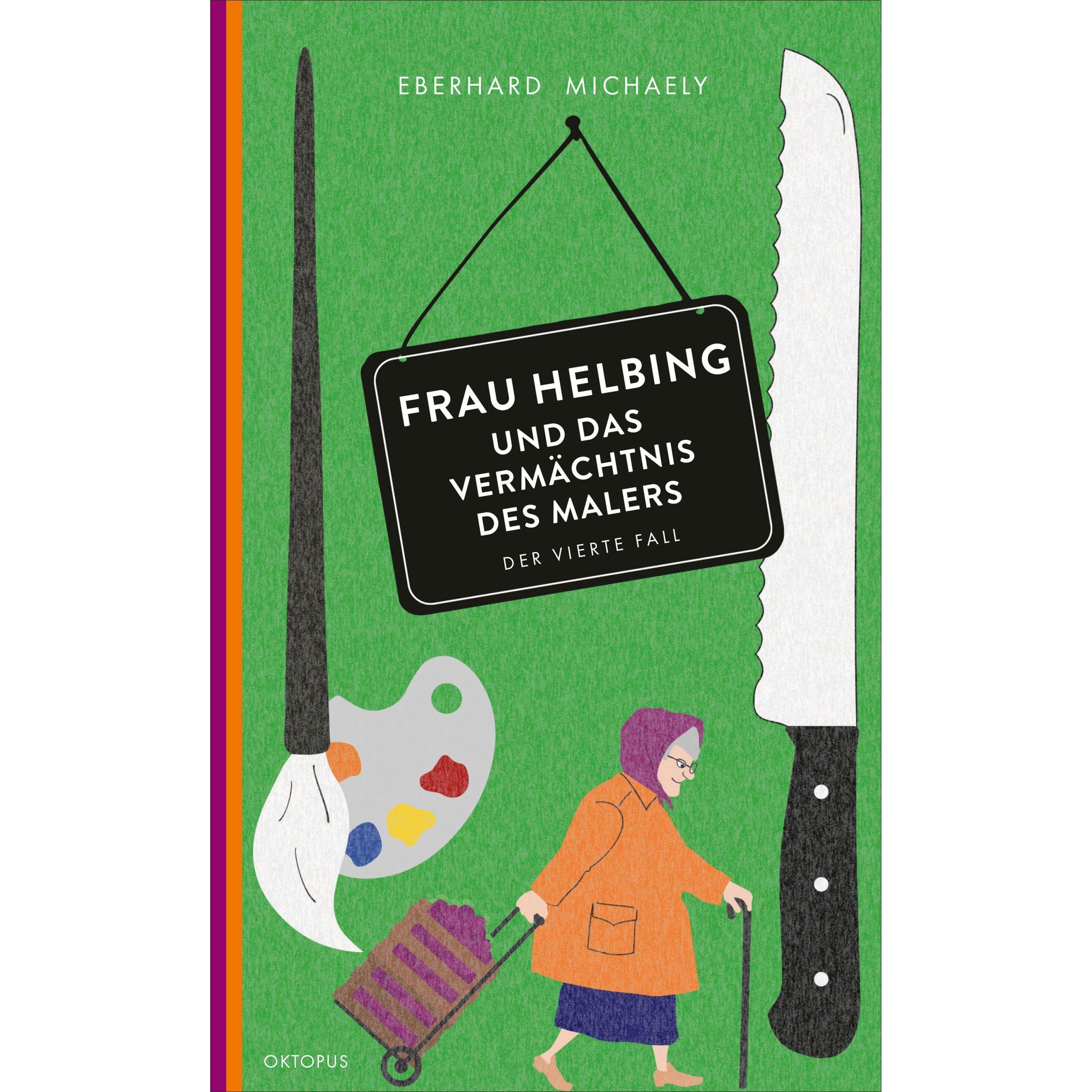 Frau Helbing und das Vermächtnis des Malers, Belletristik von Eberhard Michaely
