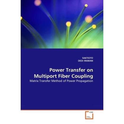 Power Transfer on Multiport Fiber Coupling, Fachbücher von Saktioto, Dedi Irawan