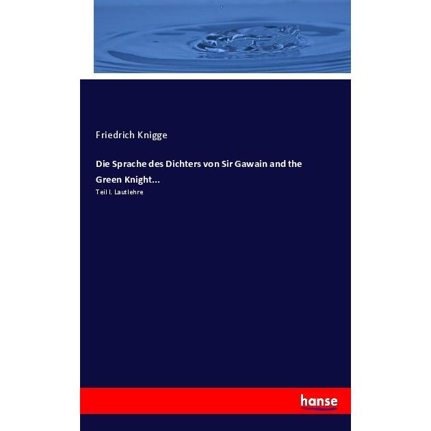 Die Sprache des Dichters von Sir Gawain and the Green Knight..., Fachbücher von Friedrich Knigge