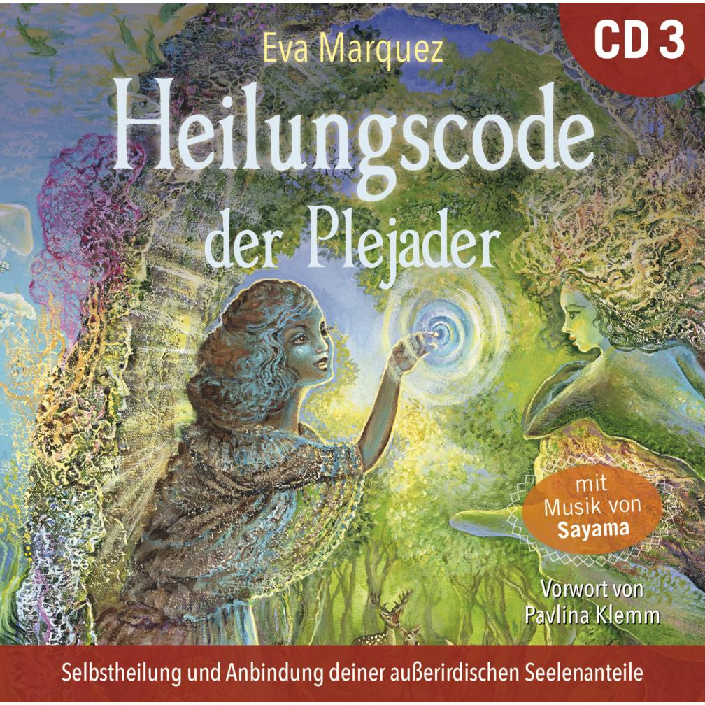 Heilungscode der Plejader (Übungs-CD 3), Hörbücher von Eva Marquez, Sayama