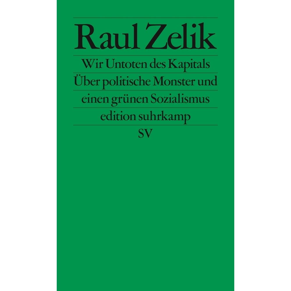 Wir Untoten des Kapitals, Fachbücher von Raul Zelik