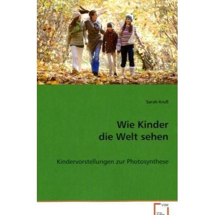 Wie Kinder die Welt sehen, Fachbücher von Sarah Kruss