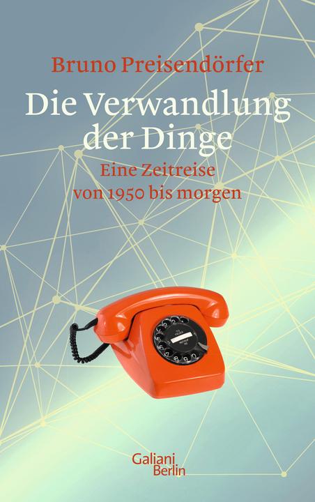 Produktbild Die Verwandlung der Dinge (Deutsch, Bruno Preisendörfer, 2018)