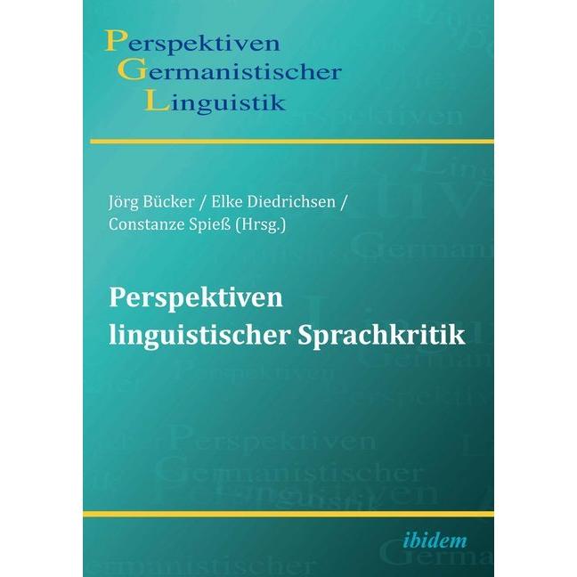 Perspektiven linguistischer Sprachkritik, Fachbücher von Constanze Spiess, Elke Diedrichsen, Jörg Bücker