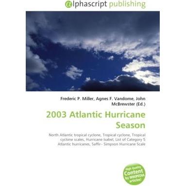 2003 Atlantic Hurricane Season, Fachbücher von Agnes F. Vandome, Frederic P. Miller, John McBrewster