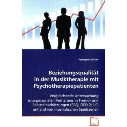 Beziehungsqualität in der Musiktherapie mitPsychotherapiepatienten, Fachbücher