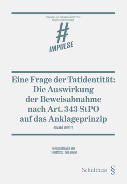 Produktbild Eine Frage der Tatidentität: Die Auswirkung der Beweisabnahme nach Art. 343 StPO auf das (Deutsch, Romana Meister, Thomas Sutter-Somm, 2023)