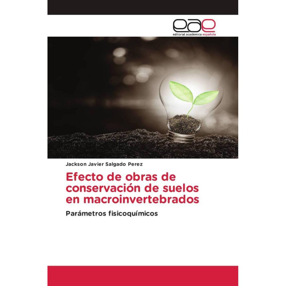 Efecto de obras de conservación de suelos en macroinvertebrados, Fachbücher von Jackson Javier Salgado Perez