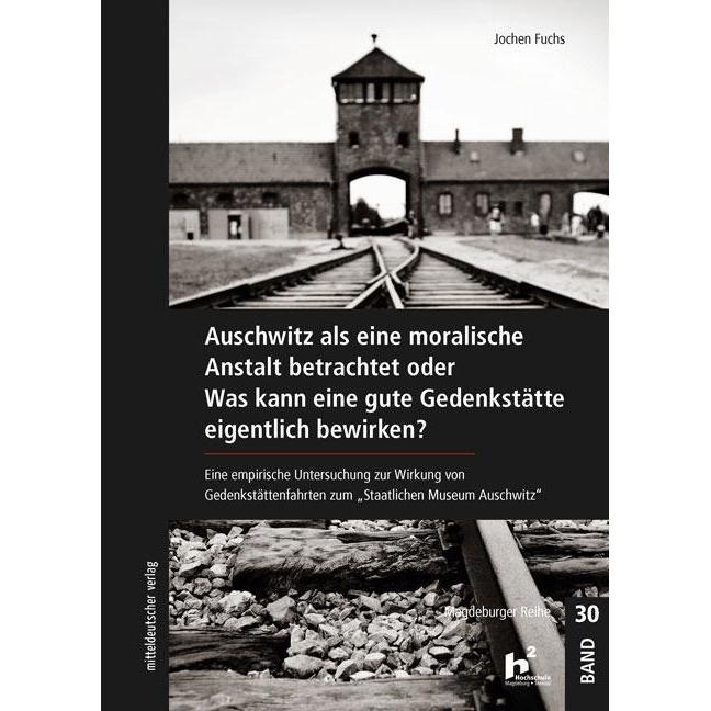 Auschwitz als eine moralische Anstalt betrachtet, Sachbücher von Jochen Fuchs