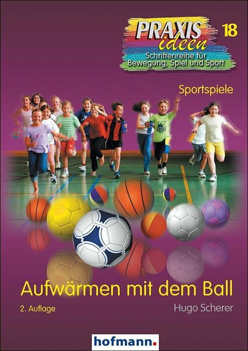 Produktbild Aufwärmen mit dem Ball (Deutsch, Christian Kröger, Herbert Haag, Hugo Scherer, Klaus Roth)