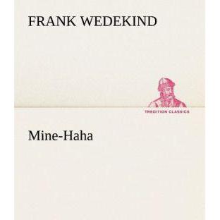 Mine-Haha, Belletristik von Frank Wedekind
