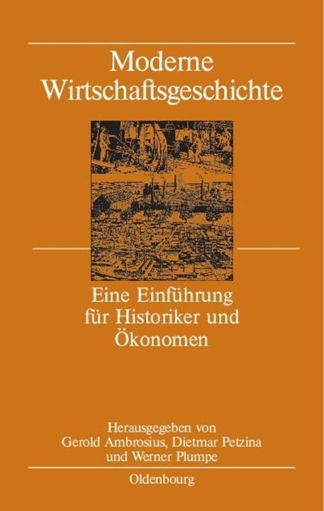 Produktbild Moderne Wirtschaftsgeschichte (Deutsch, Dietmar Petzina, Gerold Ambrosius, Werner Plumpe, 2006)