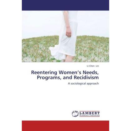 Reentering Women's Needs, Programs, and Recidivism, Fachbücher