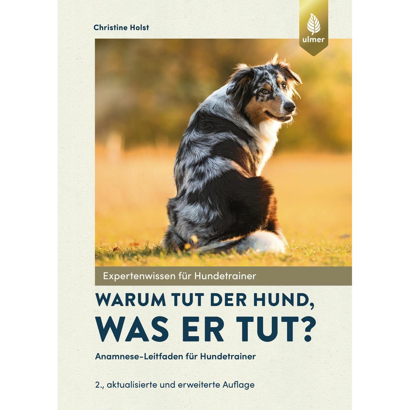 Warum tut der Hund, was er tut?, Sachbücher von Christine Holst