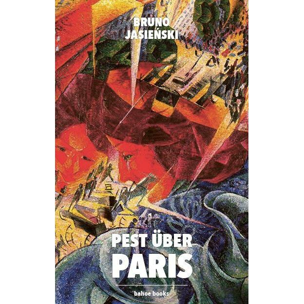 Pest über Paris, Belletristik von Bruno Jasienski