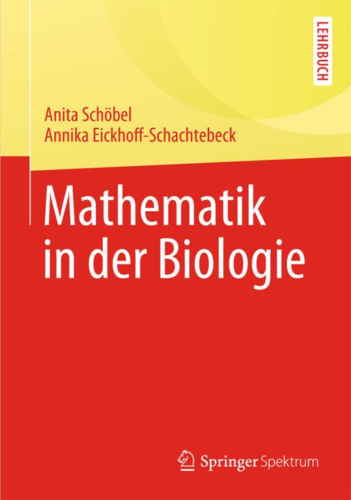 Produktbild Mathematik in der Biologie (Deutsch, Anita Schöbel, Annika Eickhoff-Schachtebeck, 2014)