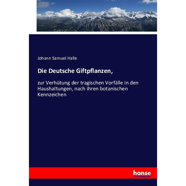 Die Deutsche Giftpflanzen, Sachbücher von Johann Samuel Halle