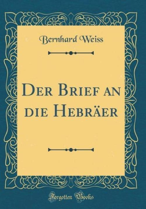 Produktbild Der Brief an die Hebräer (Classic Reprint)