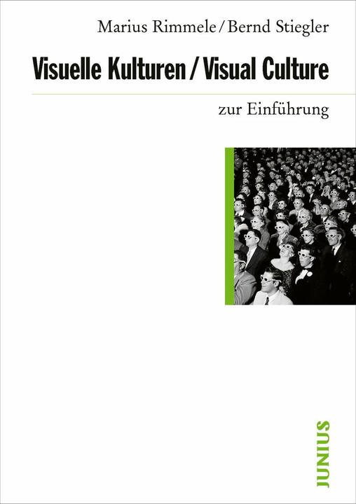 Produktbild Visuelle Kulturen / Visual Culture zur Einführung (Deutsch, Bernd Stiegler, Marius Rimmele, 2019)