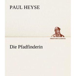 Die Pfadfinderin, Belletristik von Paul Heyse