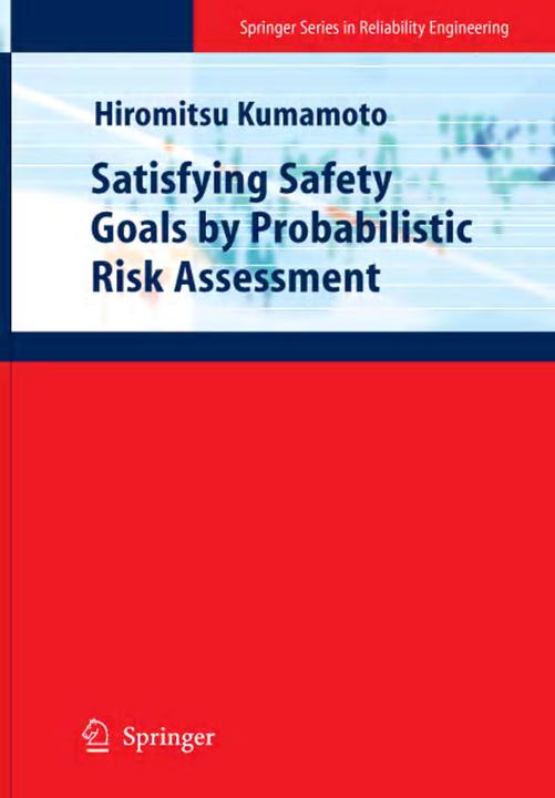 Satisfying Safety Goals by Probabilistic Risk Assessment (Hiromitsu Kumamoto, 2010)