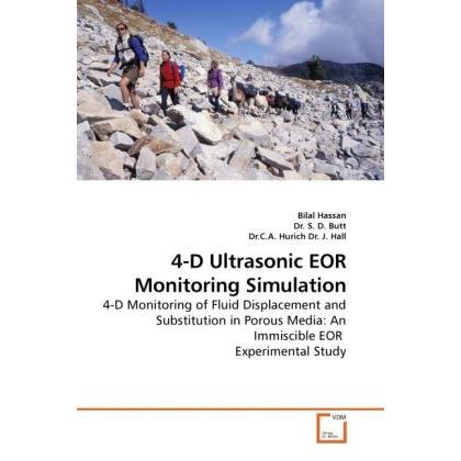 4-D Ultrasonic EOR Monitoring Simulation, Fachbücher von S. K. Sharma, C. A. Hurich, Bilal Hassan
