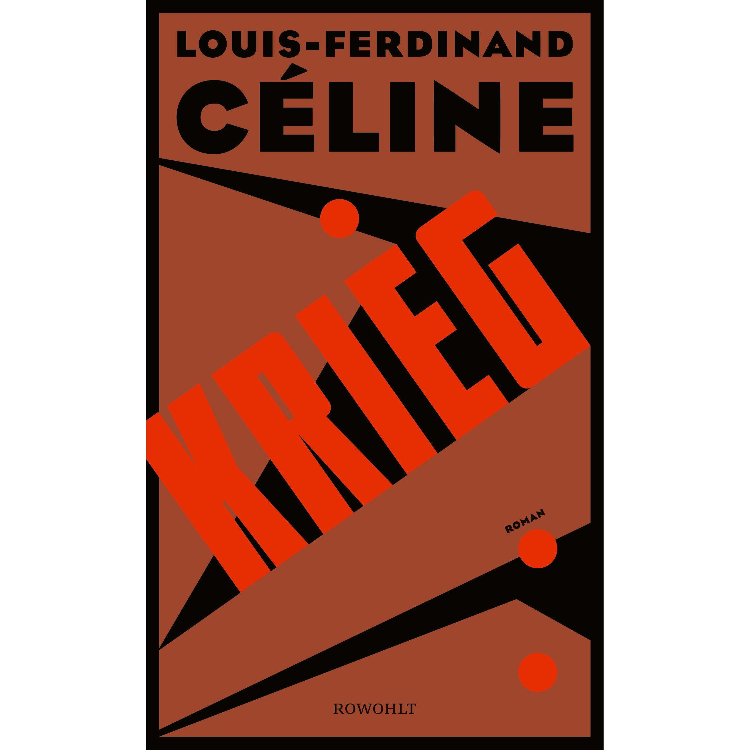 Krieg, Belletristik von Louis-Ferdinand C�line, Niklas Bender, Hinrich Schmidt-Henkel