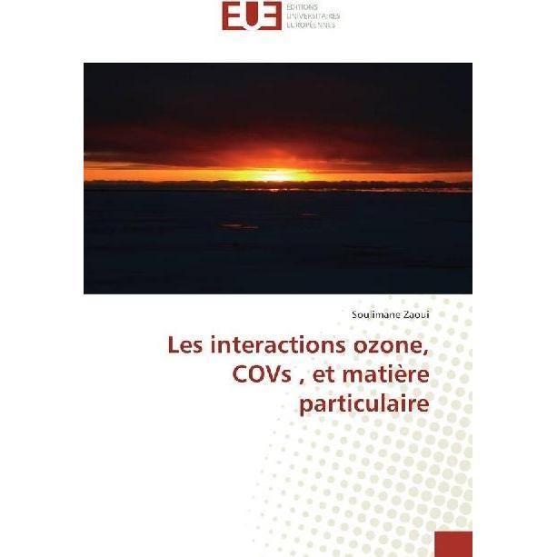 Les interactions ozone, COVs, et matière particulaire, Fachbücher von Soulimane Zaoui