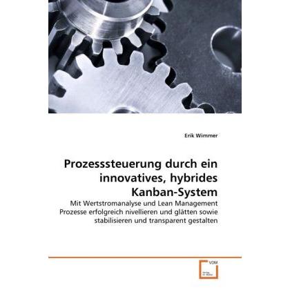Prozesssteuerung durch ein innovatives, hybrides Kanban-System, Fachbücher von Erik Wimmer