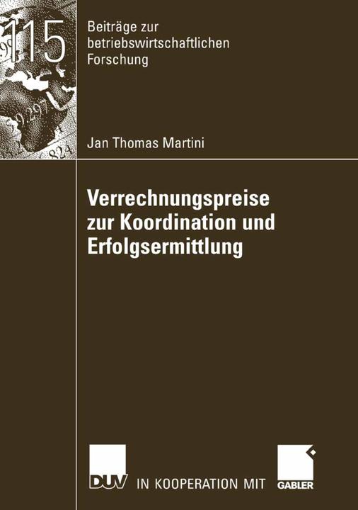 Produktbild Verrechnungspreise zur Koordination und Erfolgsermittlung (Deutsch, Jan T. Martini, 2007)