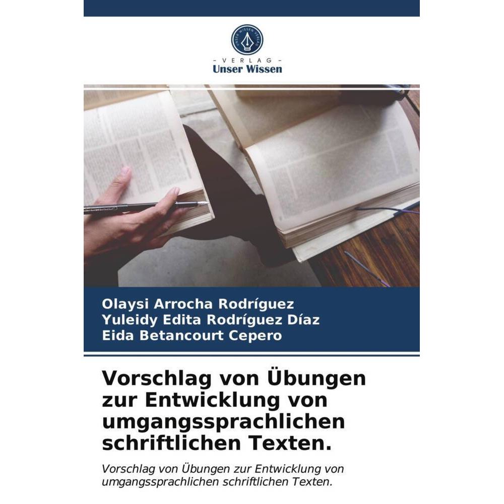 Vorschlag von Übungen zur Entwicklung von umgangssprachlichen schriftlichen Texten., Fachbücher von Olaysi Arrocha Rodrí...