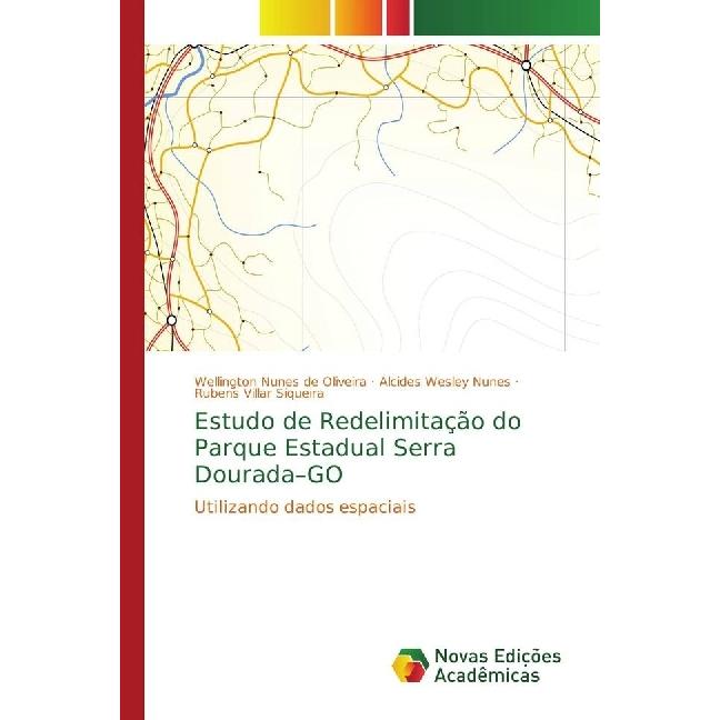Estudo de Redelimitação do Parque Estadual Serra Dourada-GO, Fachbücher von Alcides Wesley Nunes, Wellington Nunes de Ol...