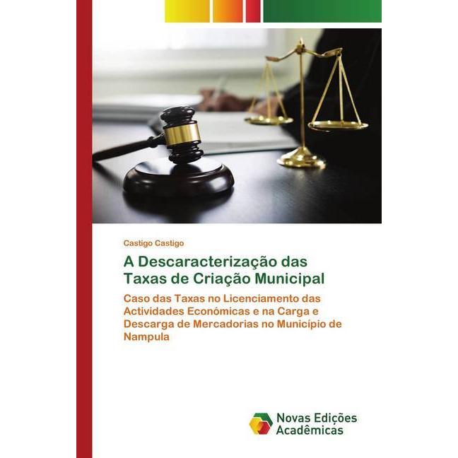 A Descaracterização das Taxas de Criação Municipal, Fachbücher von Castigo Castigo