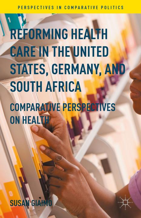 Produktbild Reforming Health Care in the United States, Germany, and South Africa (Englisch, Susan Giaimo, 2016)