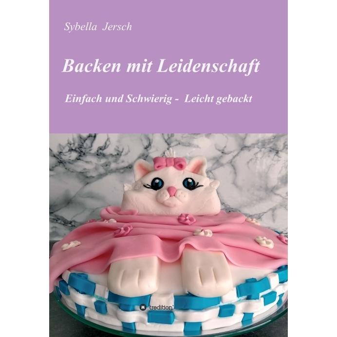 Backen mit Leidenschaft, Ratgeber von Sybella Jersch