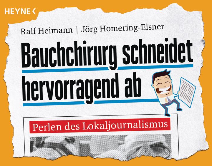 Produktbild Bauchchirurg schneidet hervorragend ab (Deutsch, Jörg Homering-Elsner, Ralf Heimann, 2016)