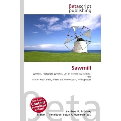 Sawmill, Fachbücher von Miriam T. Timpledon, Susan F. Marseken, Lambert M. Surhone